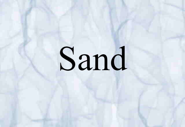 Sand (noun) Definition, Meaning & Examples