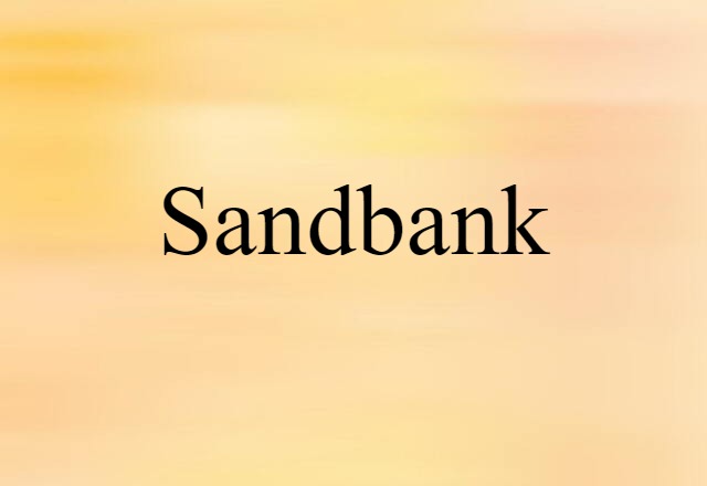 Sandbank (noun) Definition, Meaning & Examples