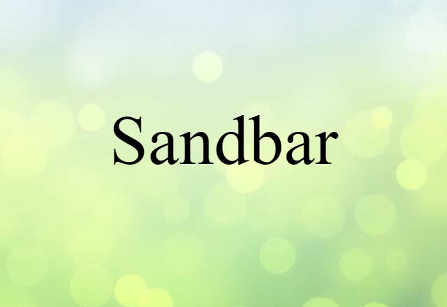 Sandbar (noun) Definition, Meaning & Examples