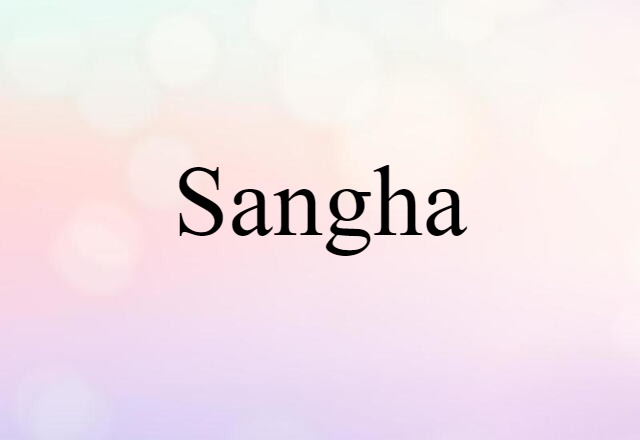 Sangha (noun) Definition, Meaning & Examples