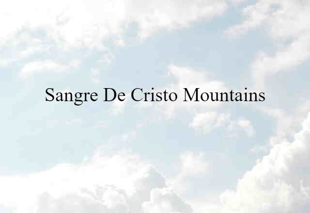 Sangre de Cristo Mountains