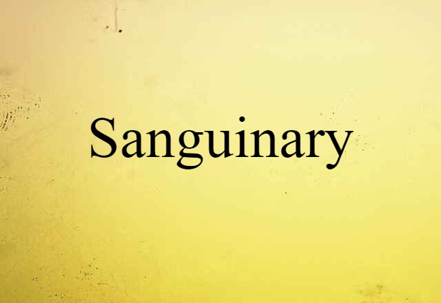 sanguinary