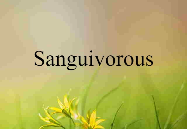 sanguivorous