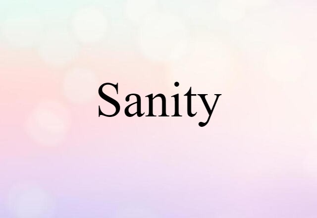 Sanity (noun) Definition, Meaning & Examples