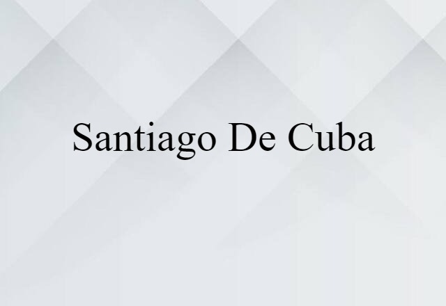 Santiago de Cuba