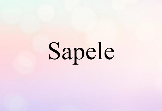 Sapele (noun) Definition, Meaning & Examples