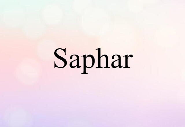 Saphar (noun) Definition, Meaning & Examples