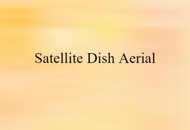 satellite dish aerial