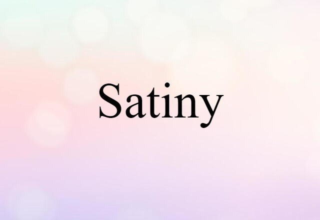 satiny