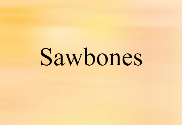 sawbones