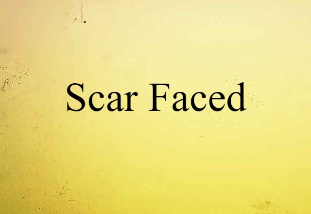 scar-faced