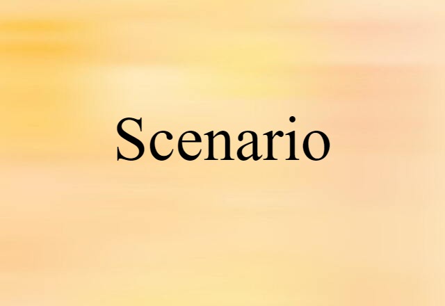 Scenario (noun) Definition, Meaning & Examples