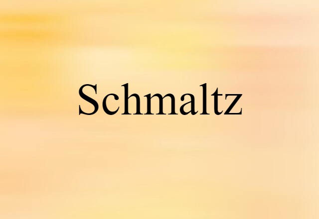 schmaltz