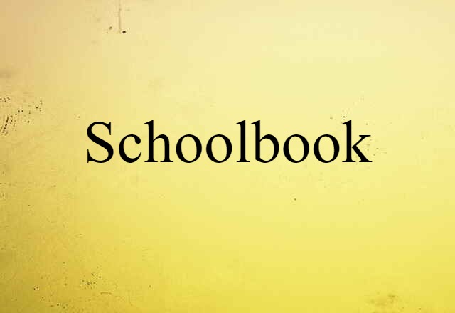 Schoolbook (noun) Definition, Meaning & Examples