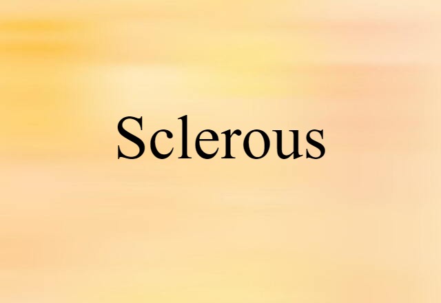 sclerous