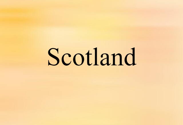 Scotland (noun) Definition, Meaning & Examples