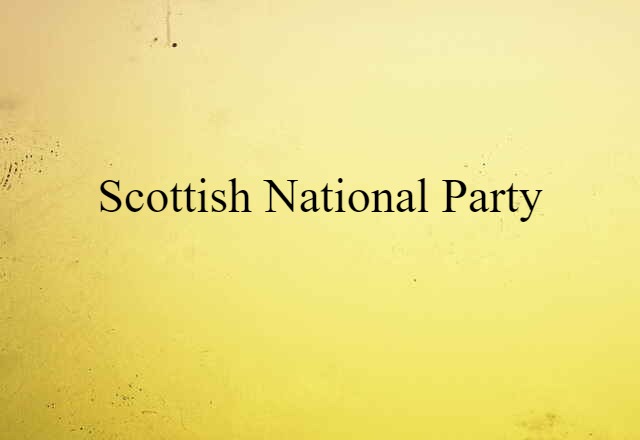 Scottish National Party (noun) Definition, Meaning & Examples