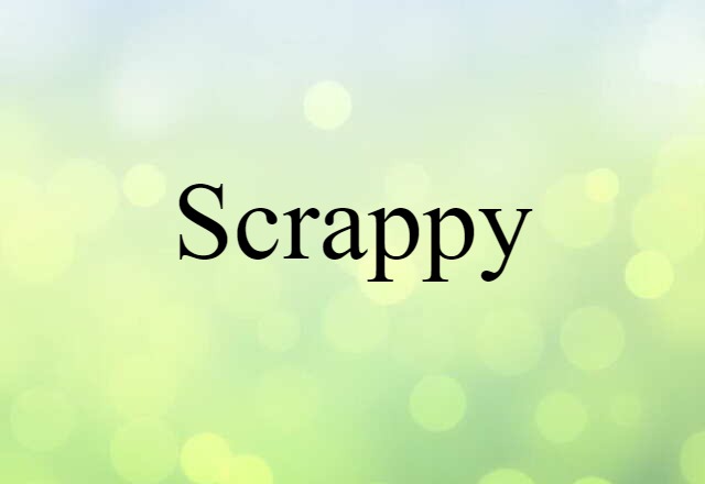 scrappy