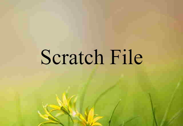 scratch file