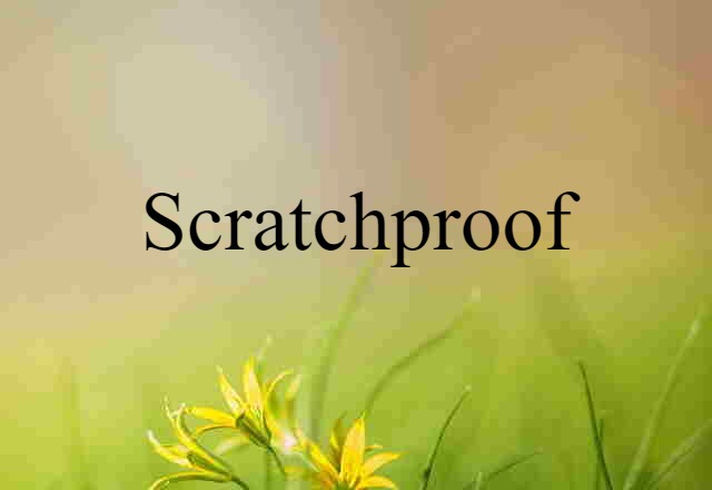 scratchproof