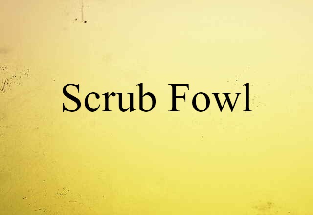 scrub fowl