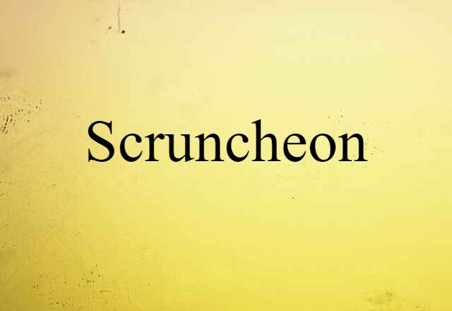 scruncheon