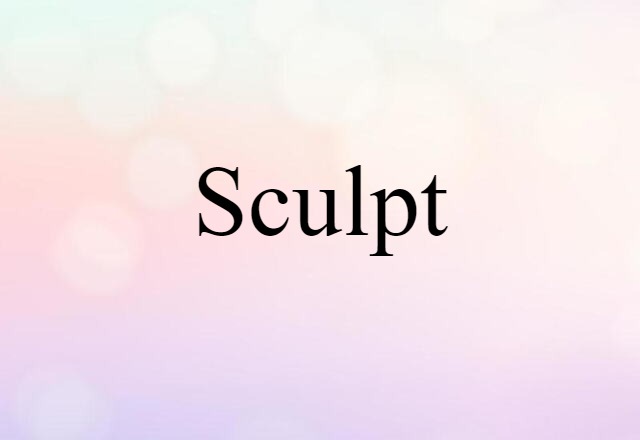 sculpt