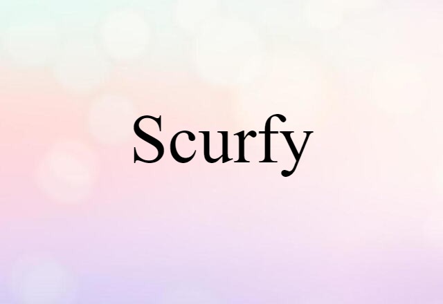 scurfy