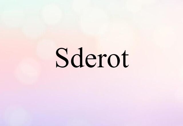 Sderot (noun) Definition, Meaning & Examples