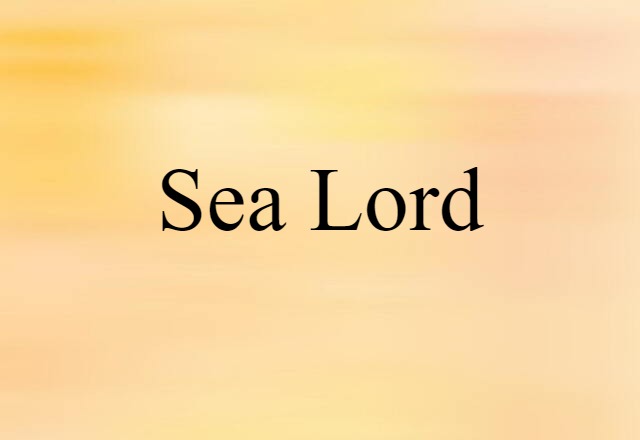 Sea Lord (noun) Definition, Meaning & Examples