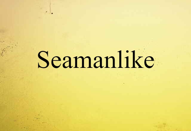 seamanlike