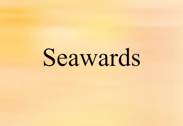 seawards