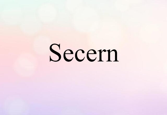 Secern (noun) Definition, Meaning & Examples