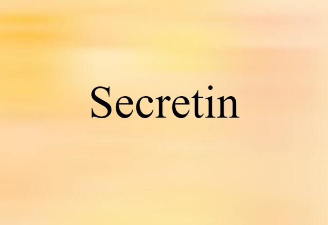 Secretin (noun) Definition, Meaning & Examples