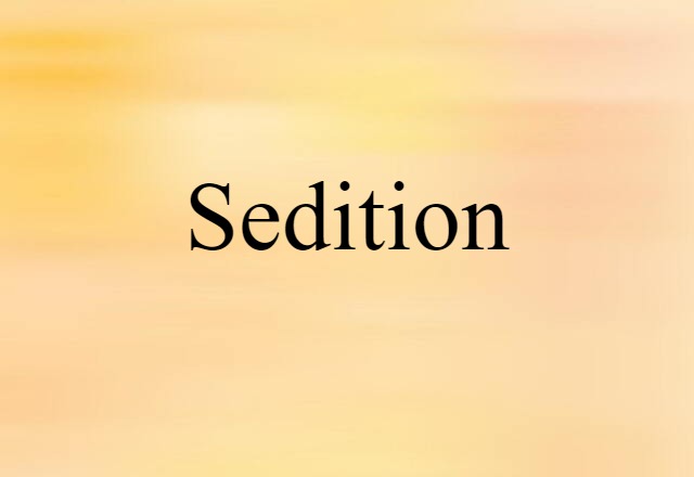 Sedition (noun) Definition, Meaning & Examples