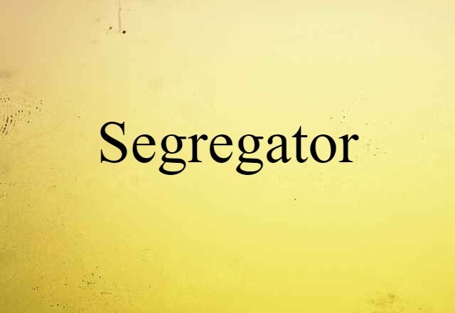 segregator