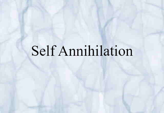 self annihilation