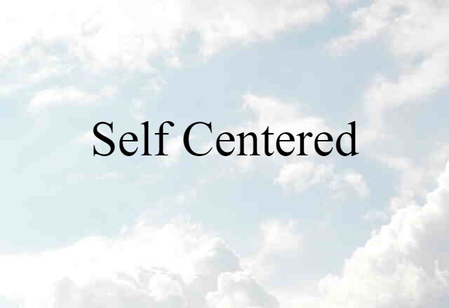 self-centered