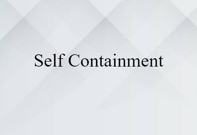 Self-containment (noun) Definition, Meaning & Examples