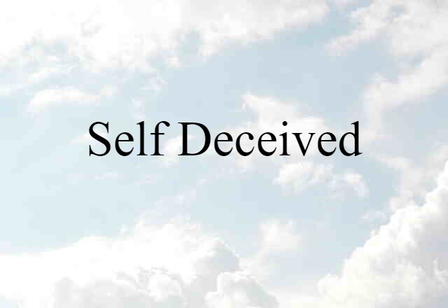 self-deceived