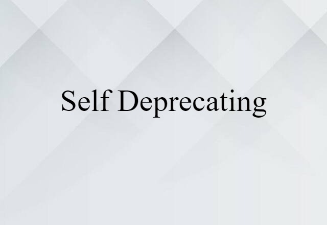 Self-deprecating (noun) Definition, Meaning & Examples