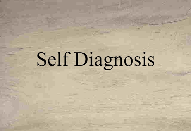 Self-diagnosis (noun) Definition, Meaning & Examples