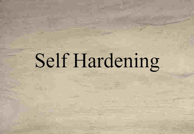 self-hardening