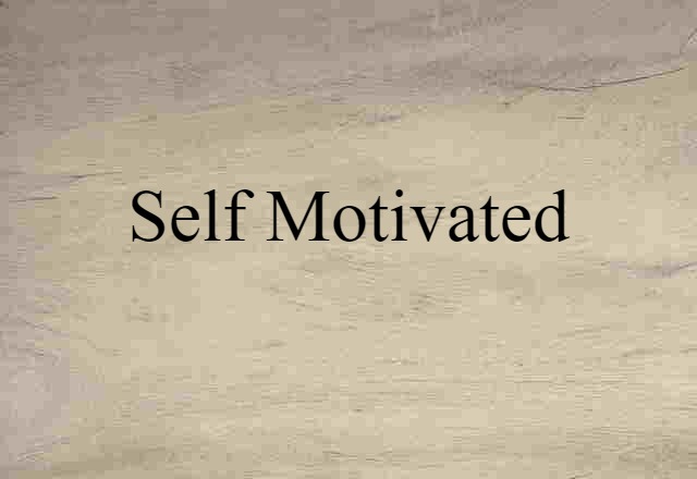 self-motivated