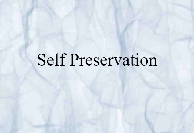 self-preservation