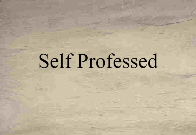 self professed