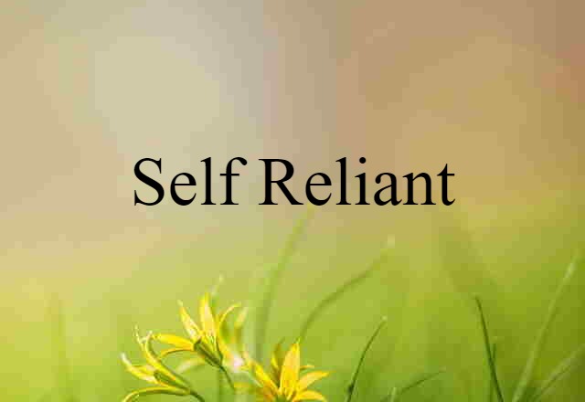 self reliant