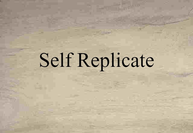 self-replicate