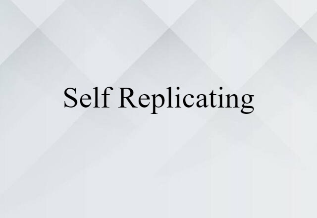 Self-replicating (noun) Definition, Meaning & Examples