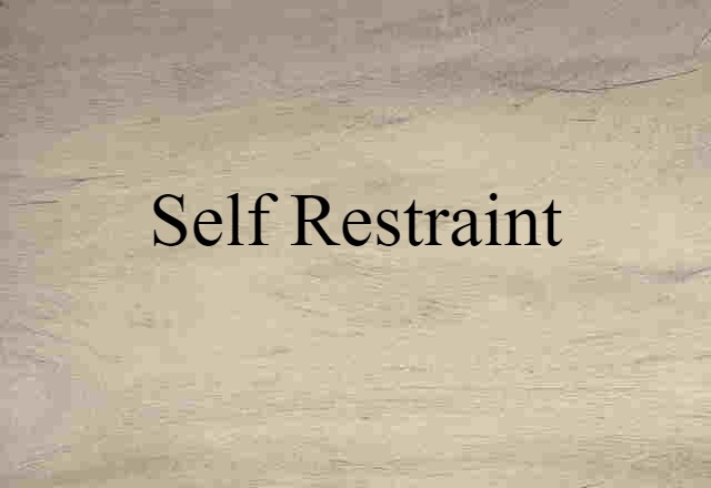 self-restraint